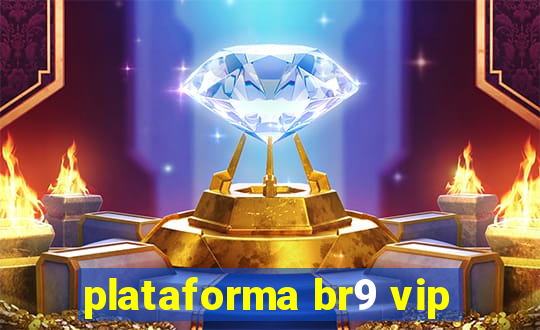 plataforma br9 vip